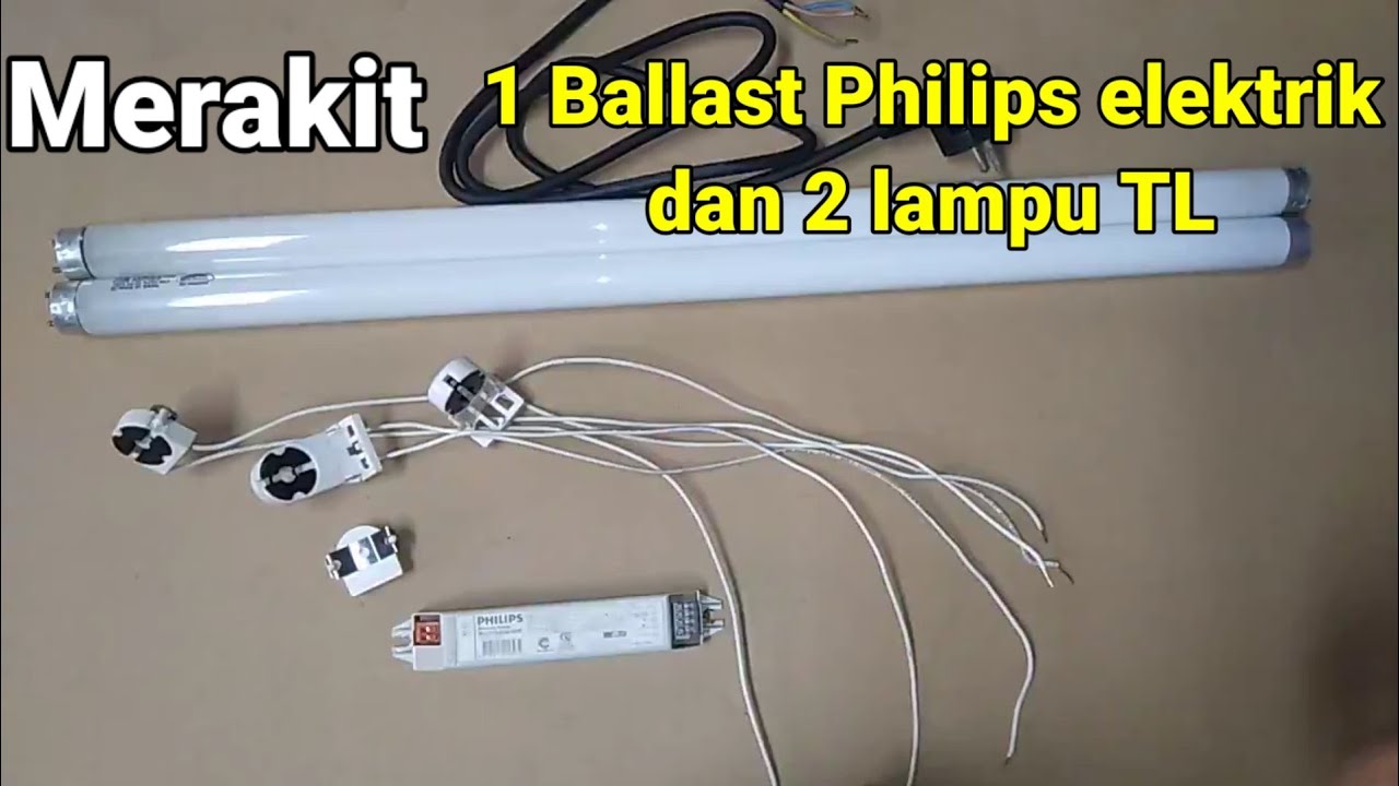 Cara Merakit 1 Ballast Philips elektronik 2 lampu neon