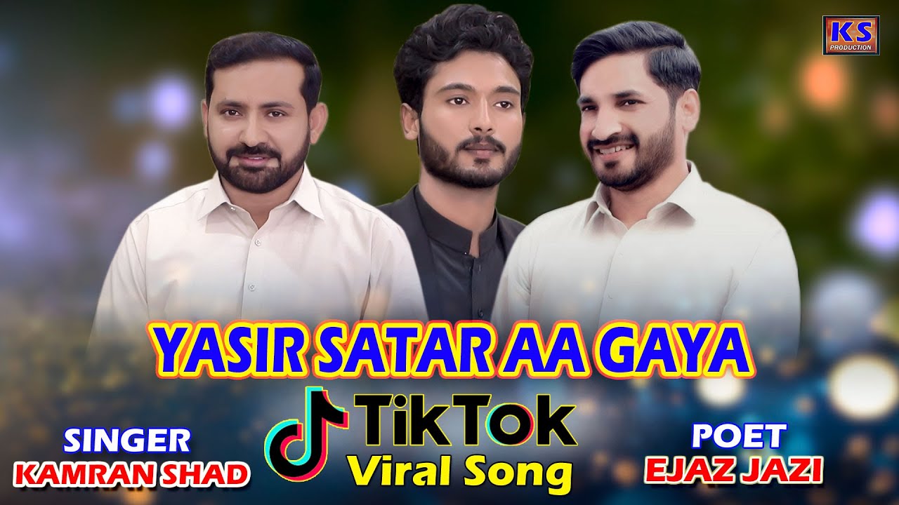 Yasir Satar Aa Gaya | TikTok Viral Song | New Song 2025 | Kamran Shad