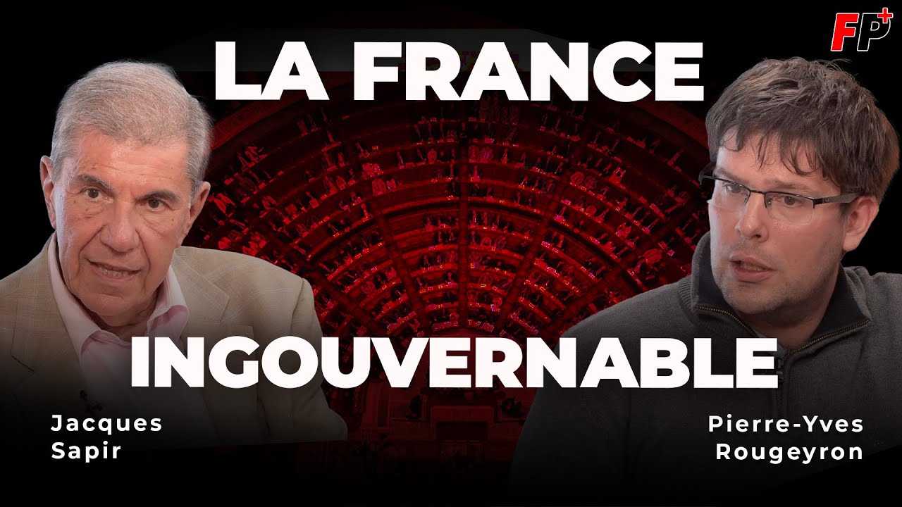 ASSEMBL&Eacute;E NATIONALE : LA FRANCE INGOUVERNABLE &ndash; avec Jacques Sapir et Pierre-Yves Rougeyron