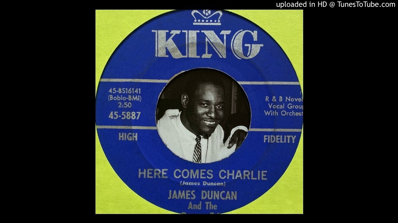 James Duncan & The Duncan Trio -  Here Comes Charlie (King) 1964