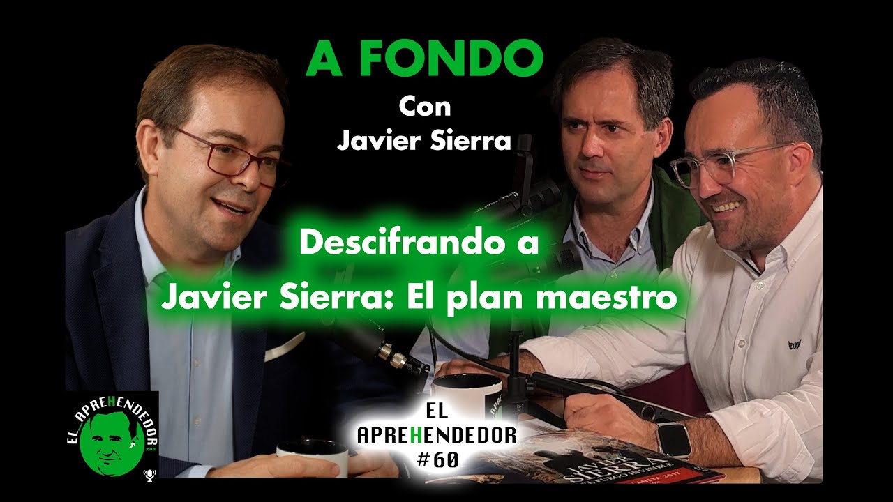#60. Descifrando a Javier Sierra: el plan maestro.