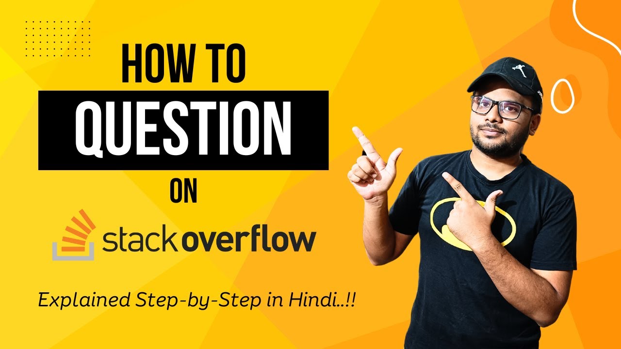 How to ask questions on Stack Overflow ?✅| Step-by-Step in Hindi🔥| Tips & Best Practices👍
