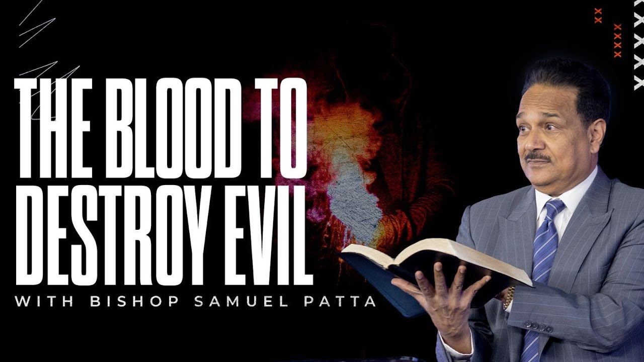 The Blood to destroy Evil  | Bishop Samuel Patta