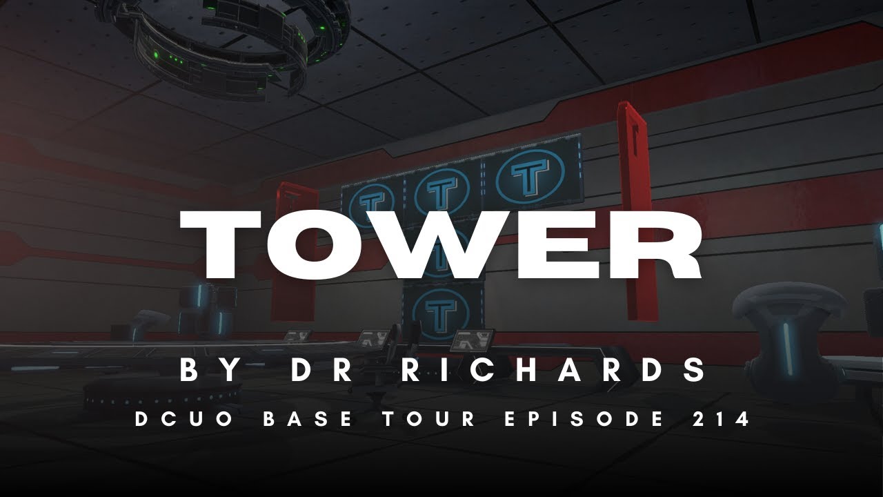 -DCUO Base Design- Episode 214: Tower by Dr Richards