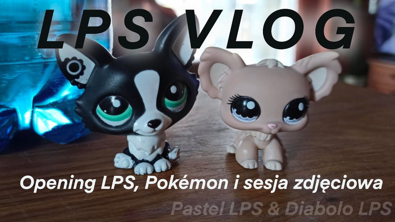 LPS VLOG - Sesja zdjęciowa, opening LPS i pokemonów razem z @diaboloLPS