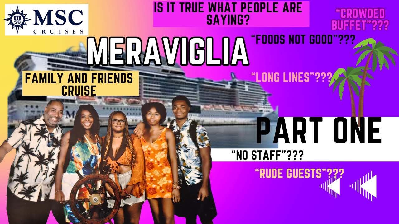MSC Meraviglia Family, Friends, and Cruise Tour Part 1