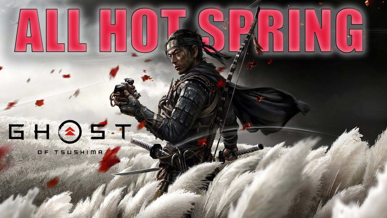 GHOST OF TSUSHIMA || All Hot Spring Location || [4K 60FPS PC ULTRA]