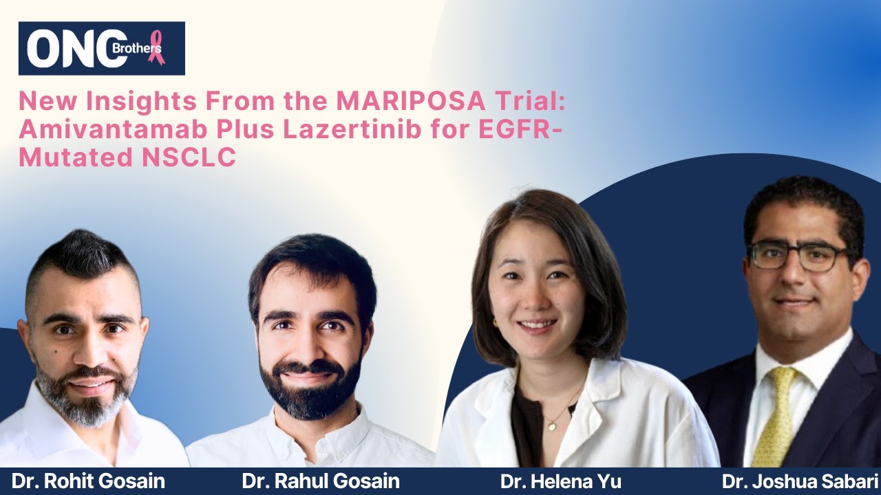 New Insights From the MARIPOSA Trial: Amivantamab Plus Lazertinib for EGFR-Mutated NSCLC