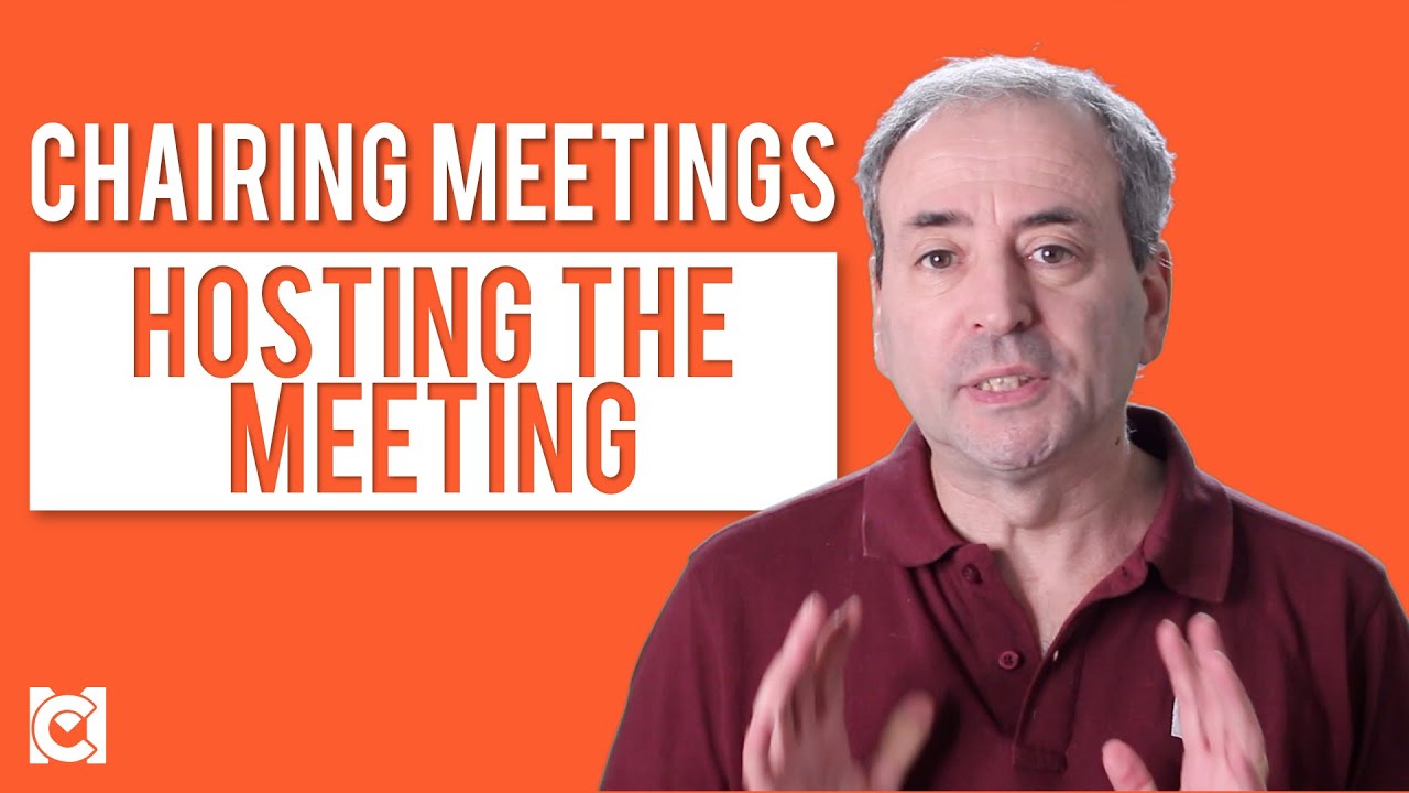Chairing Meetings - Hosting the Meeting