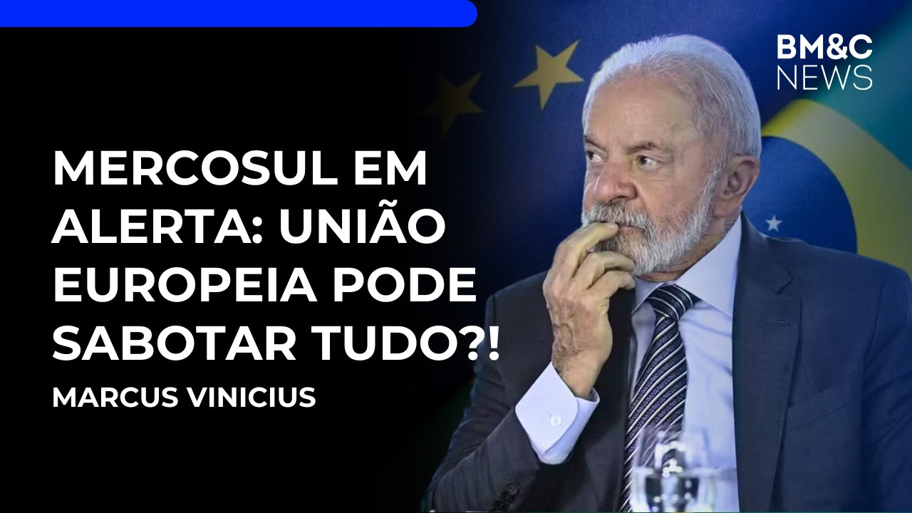 Acordo histórico ou nova frustração? Mercosul–União Europeia em xeque! | BM&C NEWS