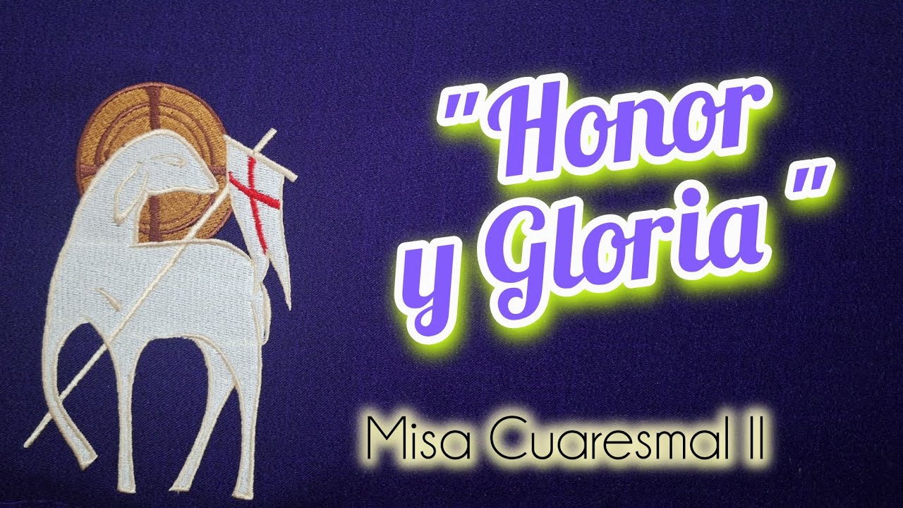 HONOR Y GLORIA | Misa Cuaresmal 2 | MSP 