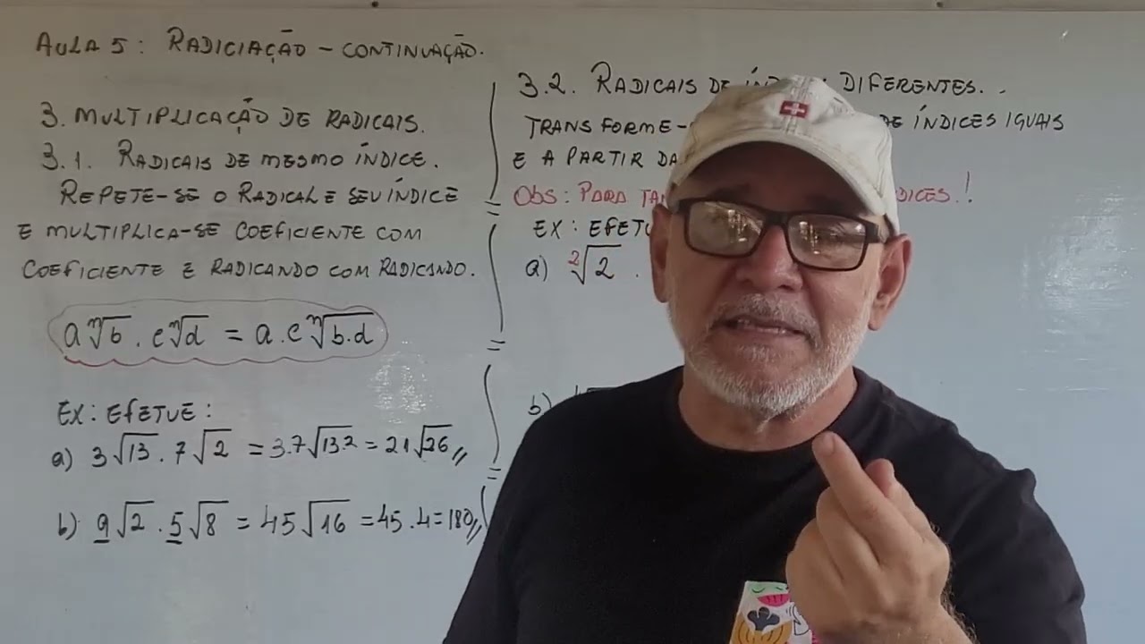 Aula 5: Radiciação - continuação: operação de multiplicação.