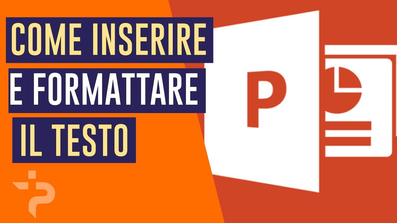 Inserire il testo e formattarlo (CORSO BASE)