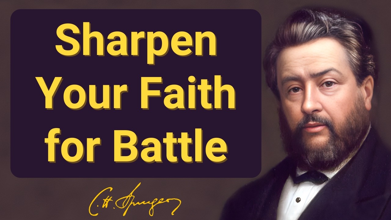 Sharpen Your Faith for Battle | Charles Spurgeon | Devotional | 