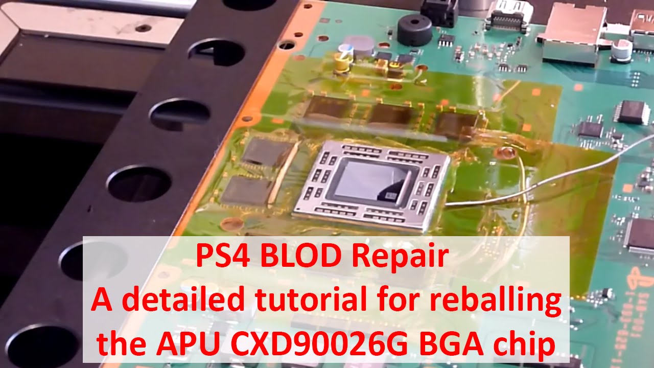 PS4 Reballing APU BGA - Fix Blue Light of Death (BLOD) Full Tutorial