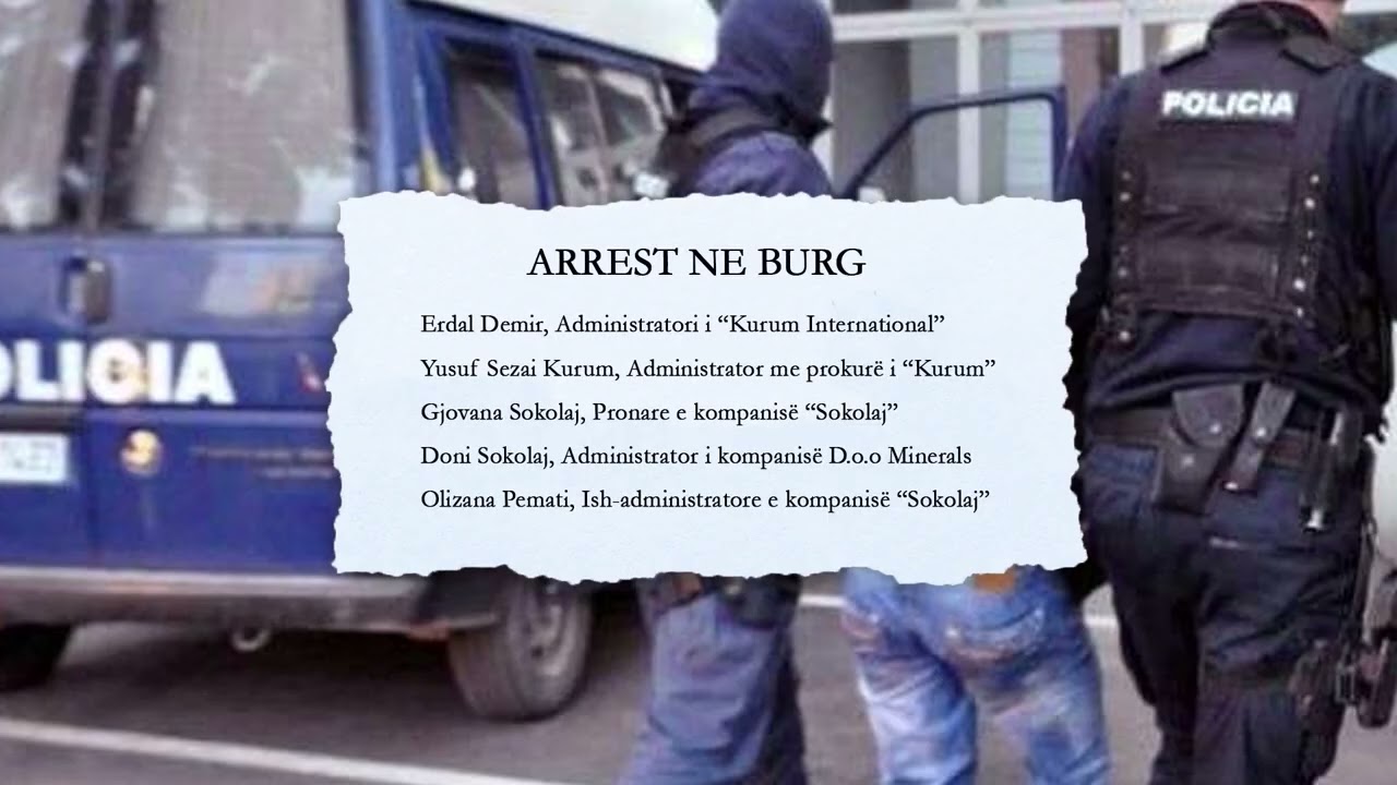 Mbetjet e “KURUM”, 20 të arrestuar. Policia: 13 të dyshuar janë në kërkim