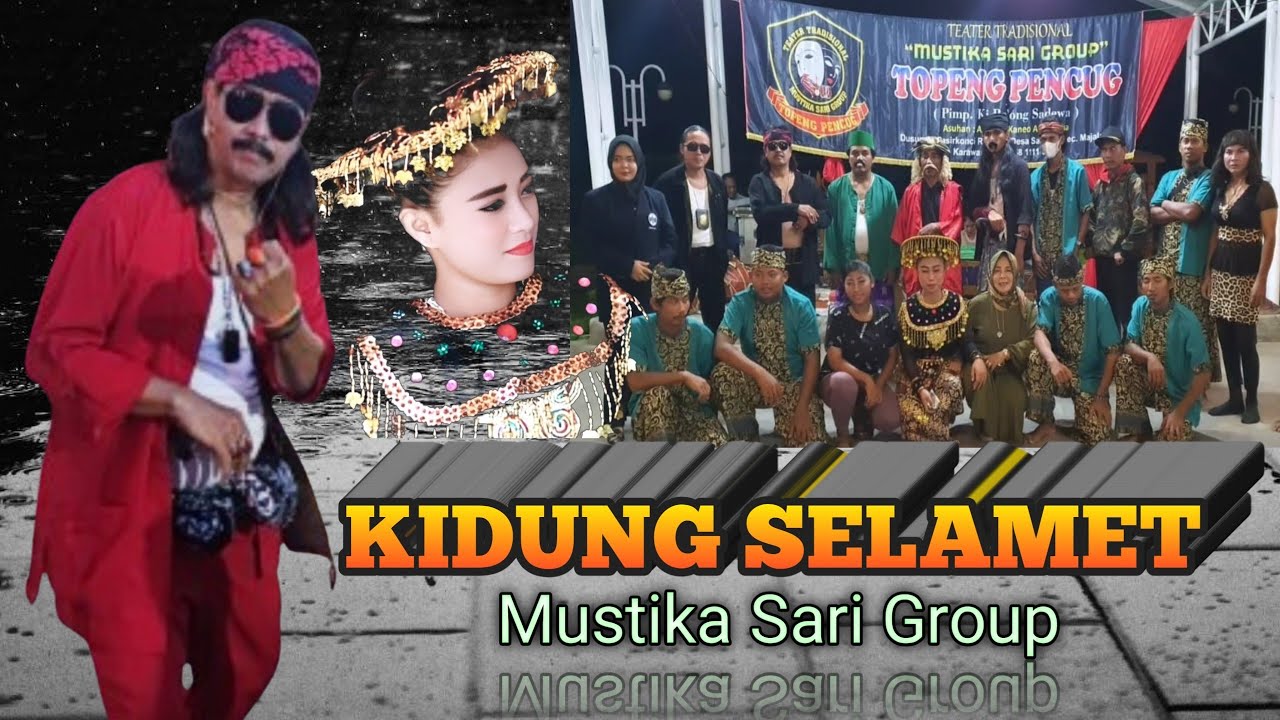 KIDUNG SELAMET || MUSTIKA SARI GROUP TOPENG PENCUG
