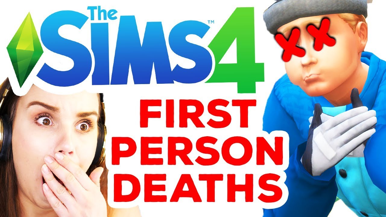 First Person Deaths *DISTURBING* The Sims 4