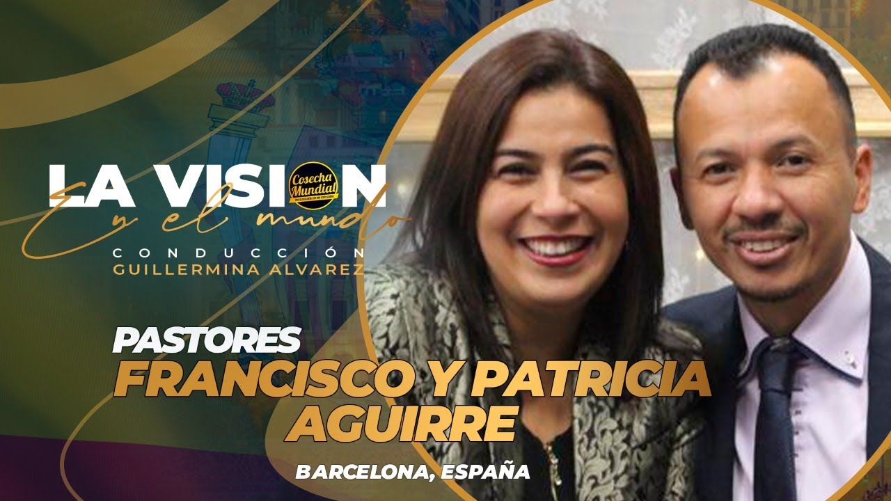 PR Francisco y Patricia Aguirre -  La visión en el mundo
