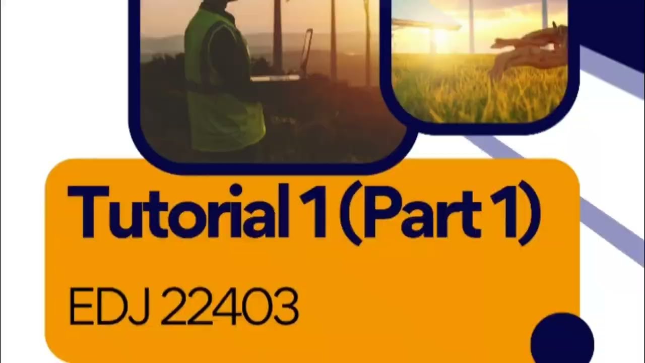EDJ22403 Tutorial 1 (Part 1)