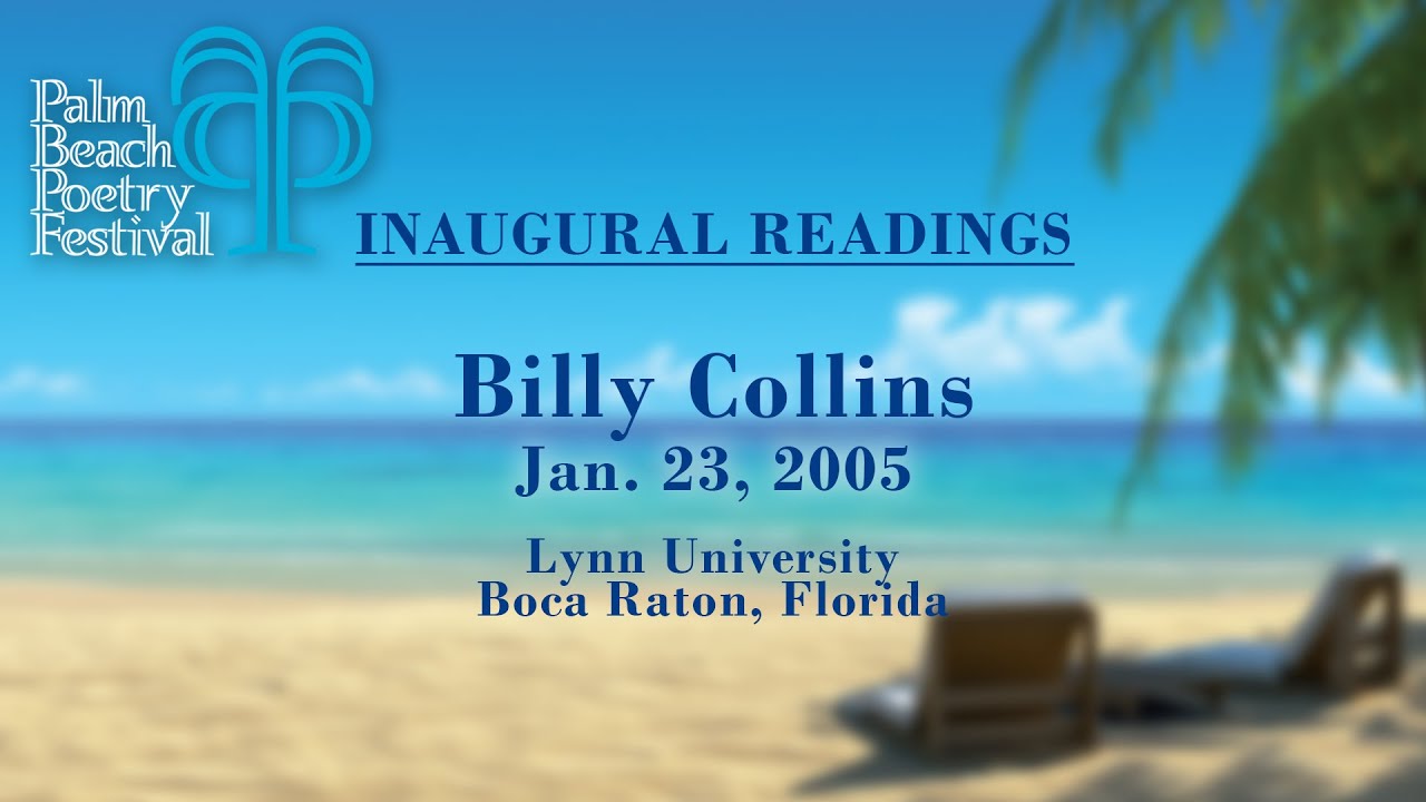 2005 1st Annual Palm Beach Poetry Festival [VIDEO] Reading: Billy Collins