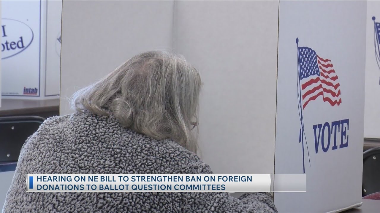 Hearing on NE bill to strengthen ban on foreign donations to ballot question committees