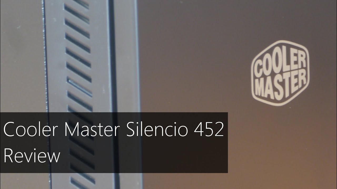 Cooler Master Silencio 452 Review
