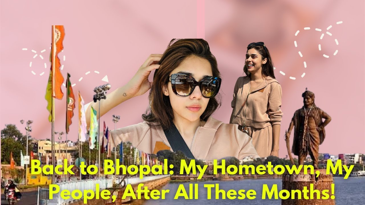 Back to Bhopal: My Hometown, My People, After All These Months!
