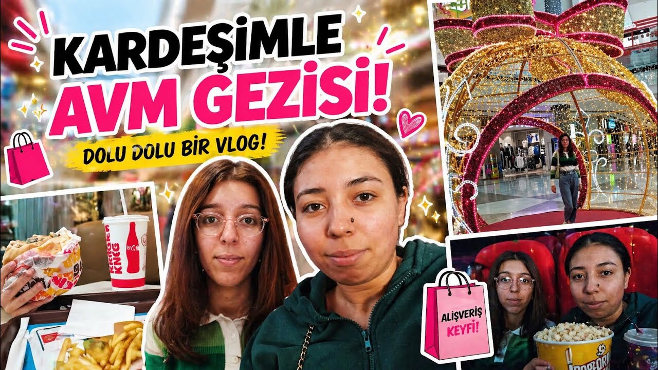 KARDEŞİMLE DOLU DOLU AVM GEZİSİ @sinemgull