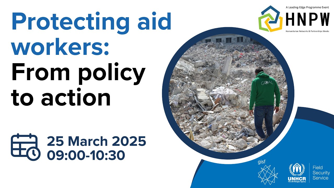 Protecting aid workers: From policy to action | GISF at HNPW (2025)