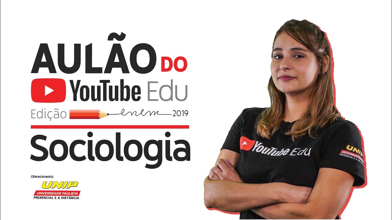 Aula de Sociologia - Renata Esteves | Aul&atilde;o do YouTube Edu Edi&ccedil;&atilde;o ENEM 2019 | #ENEMnoYouTubeEdu