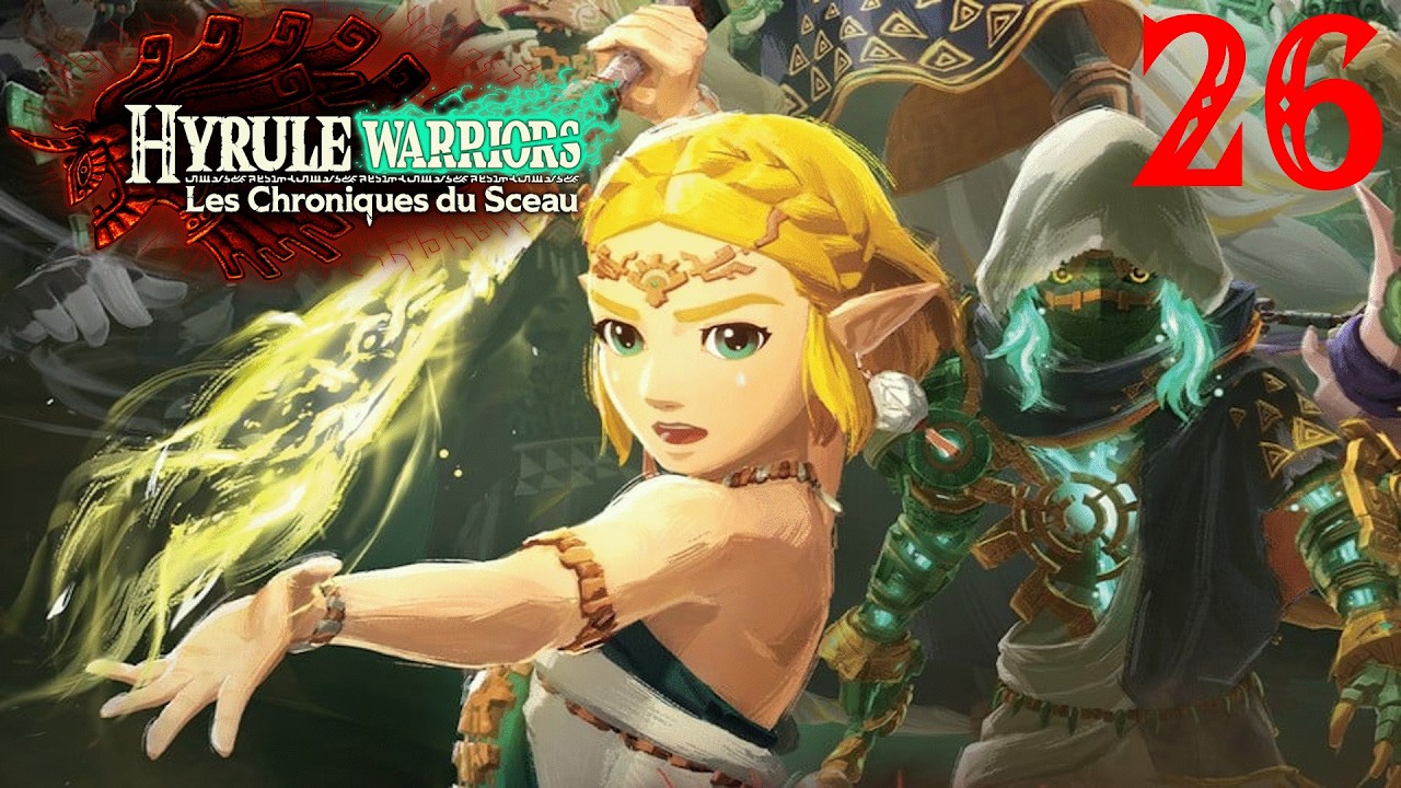 Hyrule Warriors - Les Chroniques du Sceau : Partie 26 [Combat final]