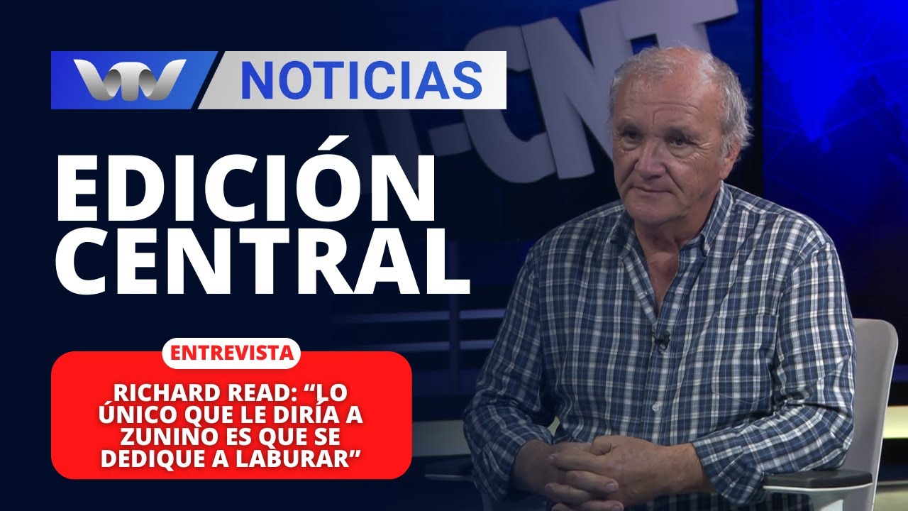 Edición Central 11/12 | Richard Read: “Lo único que le diría a Zunino es que se dedique a laburar”