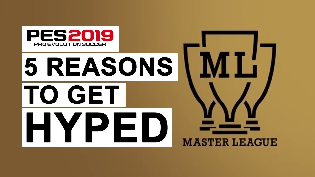 PES 2019 Master League - 5 reasons to get hyped!