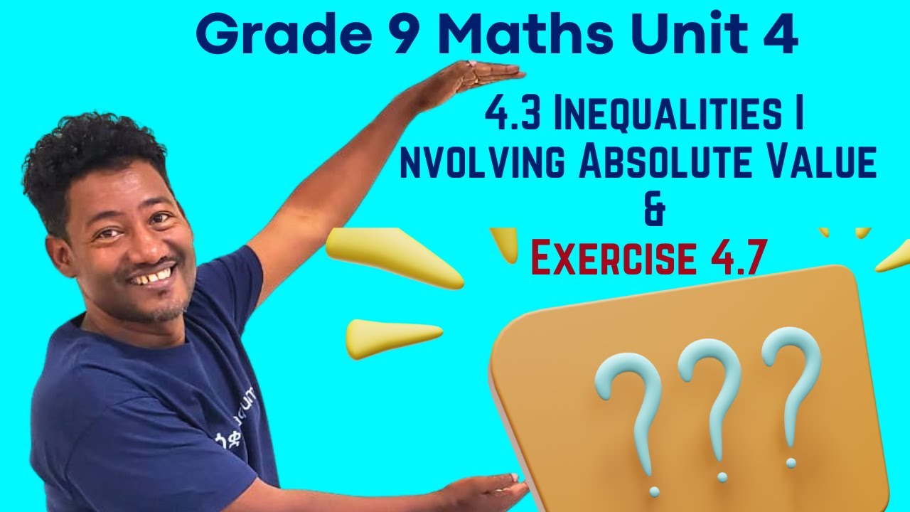 Grade 9 Maths  Unit 4: 4.3 Inequalities Involving Absolute Value  & Exercise 4.7|Saquama|ሳቋማ