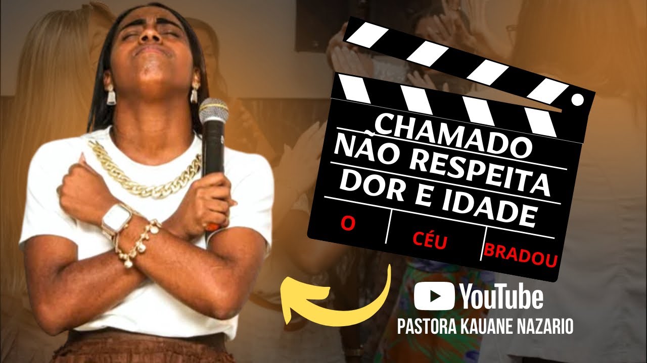 CHAMADO NÃO RESPEITA DOR E NEM IDADE | Pastora Kauane Nazario 