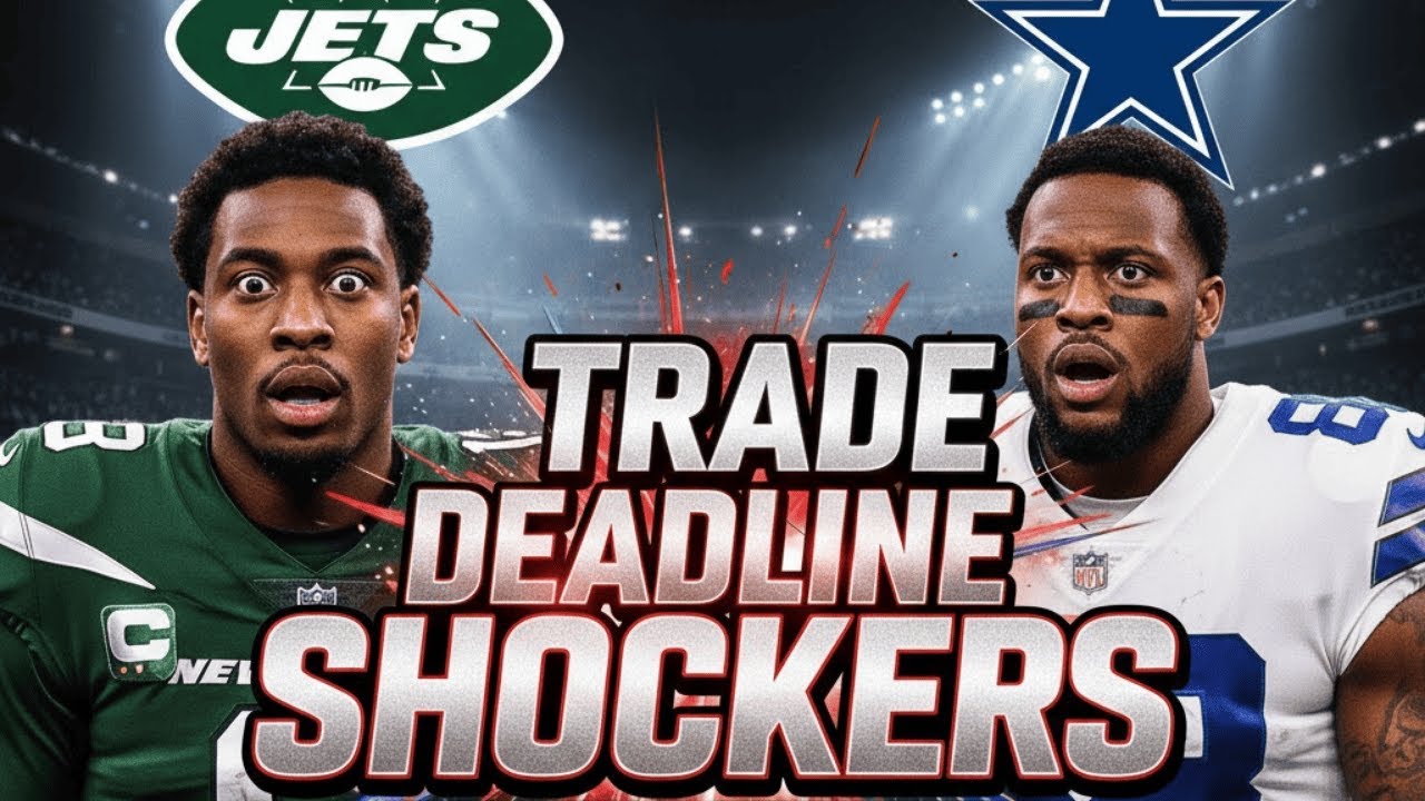 2025 NFL Trade Deadline Shockers: Jets & Cowboys Blockbuster Moves EXPLAINED