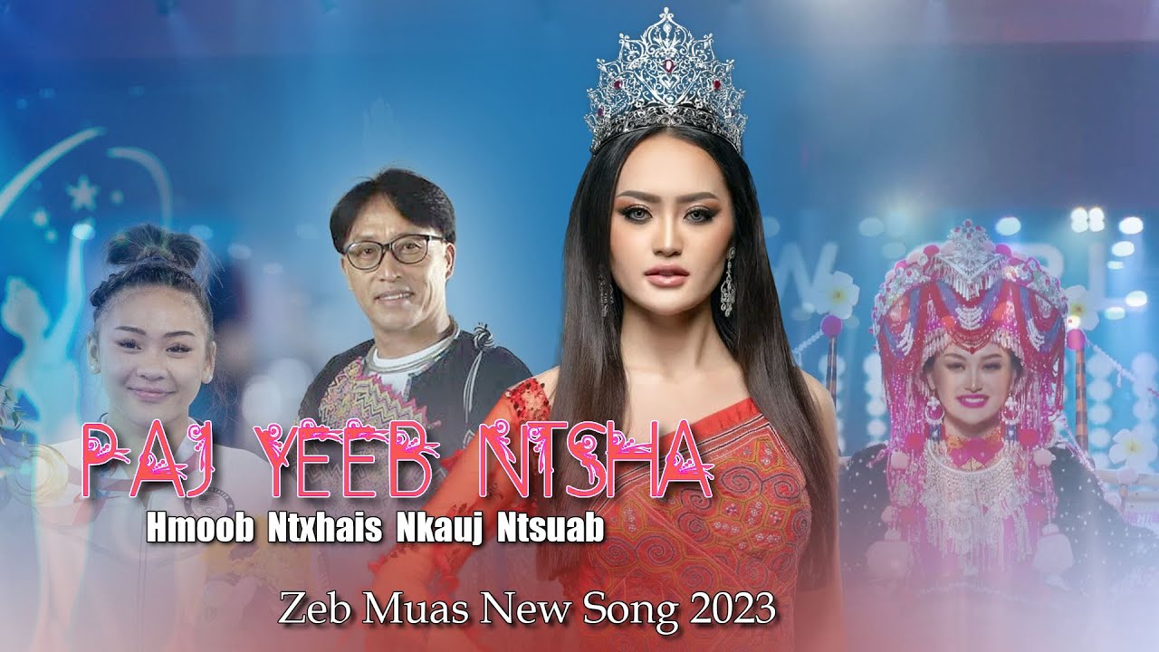 Zeb Muas - Paj Yeeb Ntsha Hmoob Niam Nkauj Ntsuab (Nkauj Tawm Tshiab 2023)