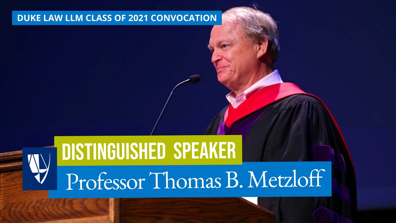 Duke Law LLM Class of 2021 Convocation Ceremony | Distinguished Speaker Professor Thomas B. Metzloff