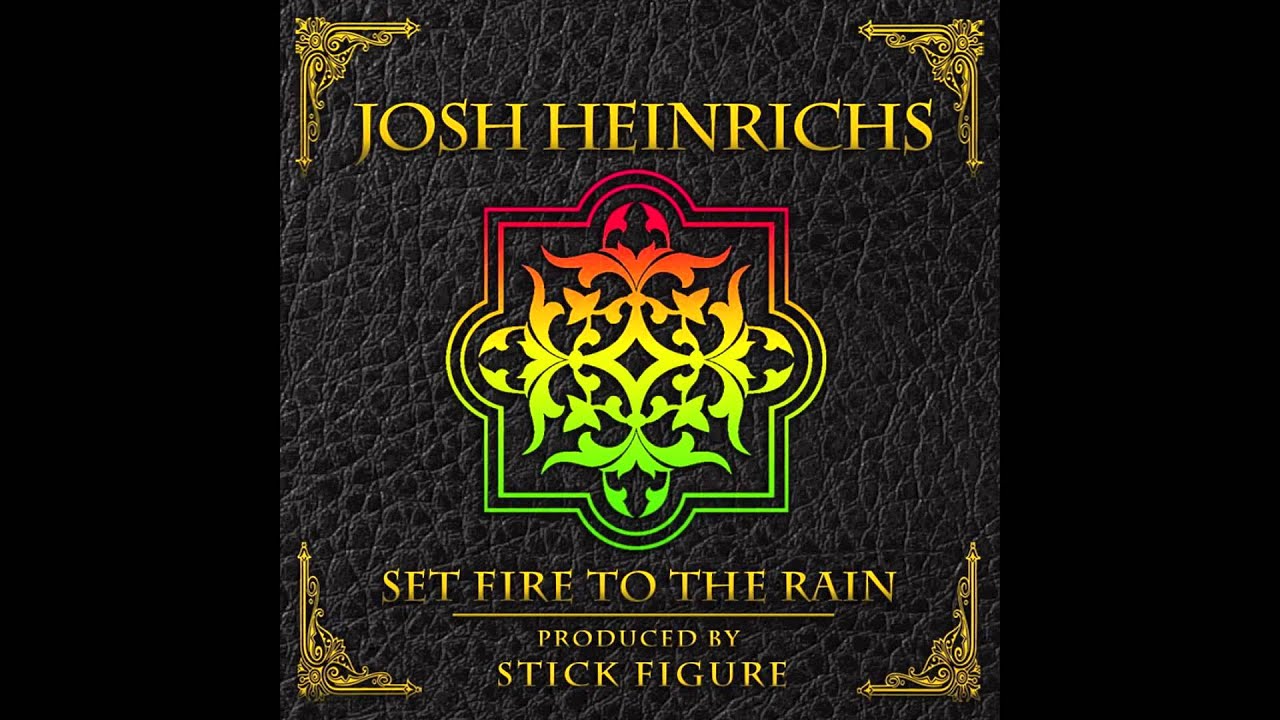Set Fire to the Rain (Reggae Version) - Josh Heinrichs - [Produced by Stick Figure]