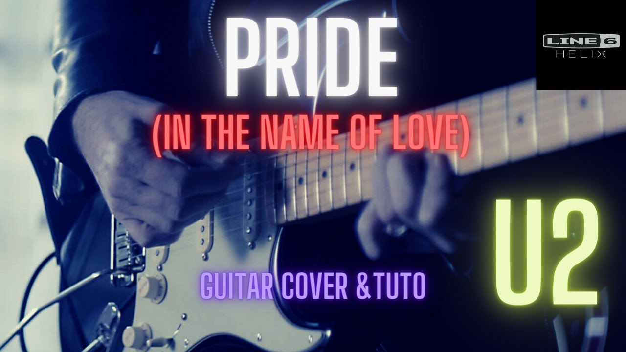 U2 - PRIDE [ LINE 6 HELIX ] COVER & TUTO