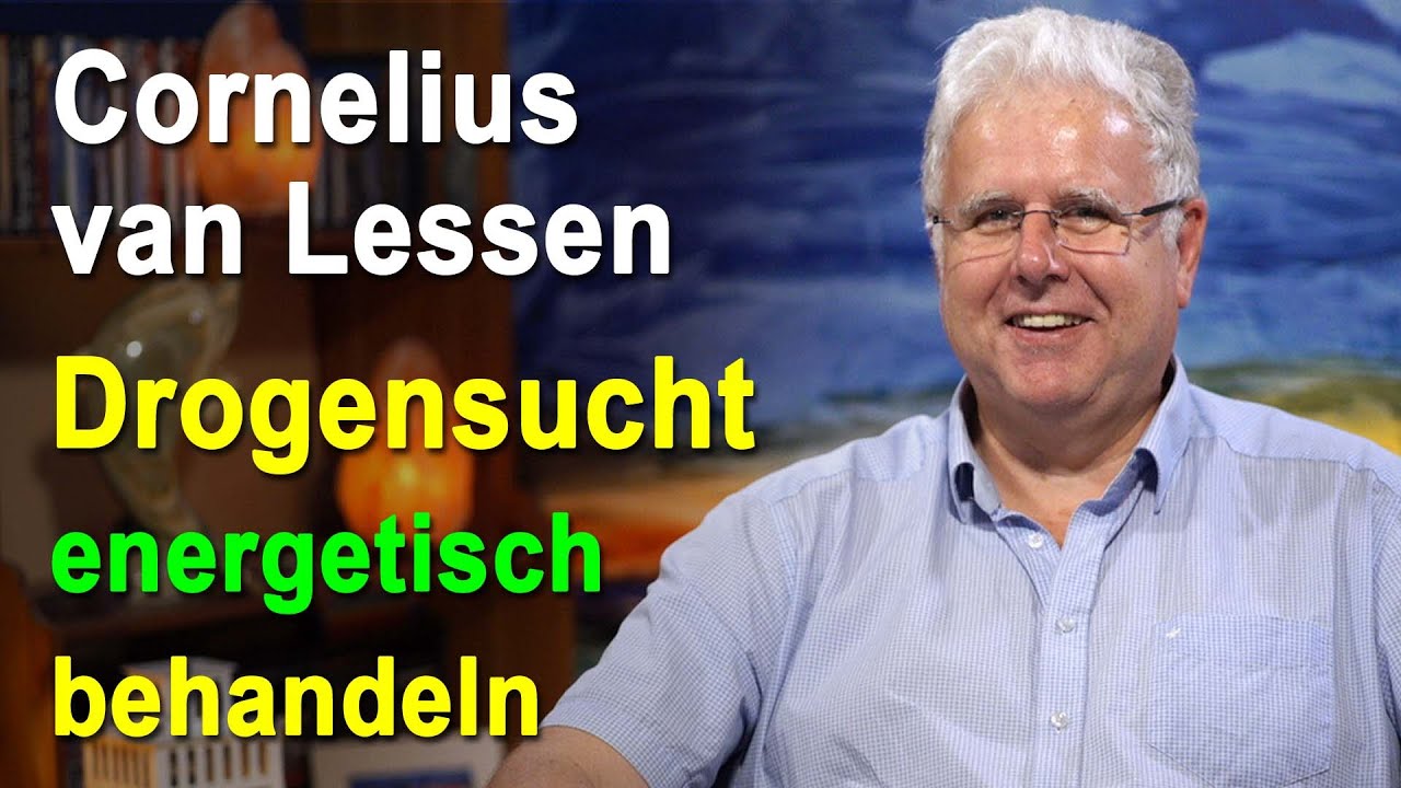 Suchtaufl&ouml;sung (S&uuml;chte) Drogen / Drogensucht energetisch behandeln | Cornelius van Lessen