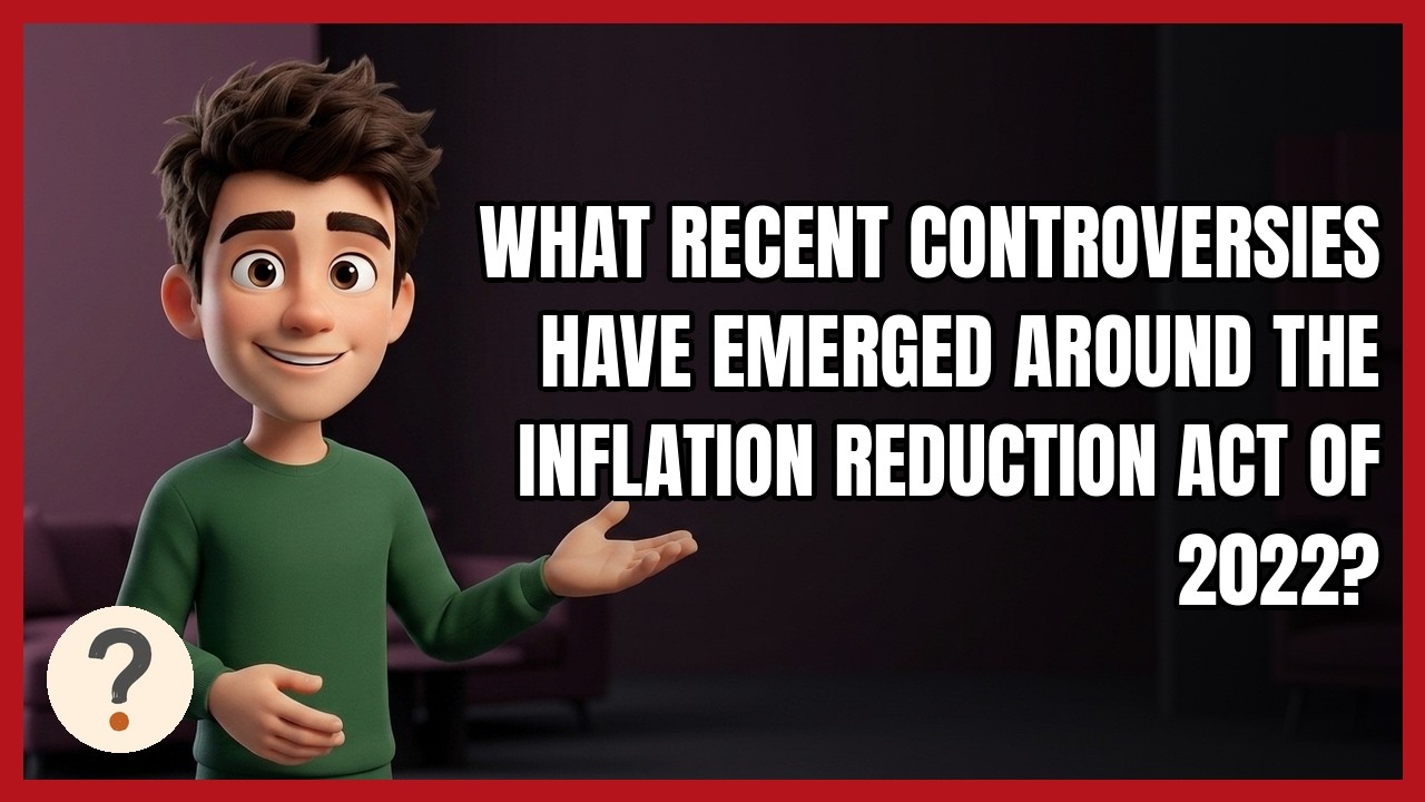 What Recent Controversies Have Emerged Around the Inflation Reduction Act of 2022?