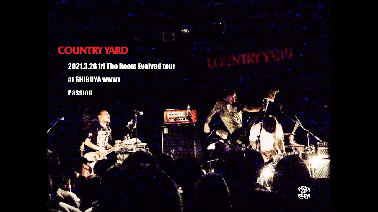 COUNTRY YARD -Passion(The Roots Evolved Tour at 渋谷 WWWX 03262021)