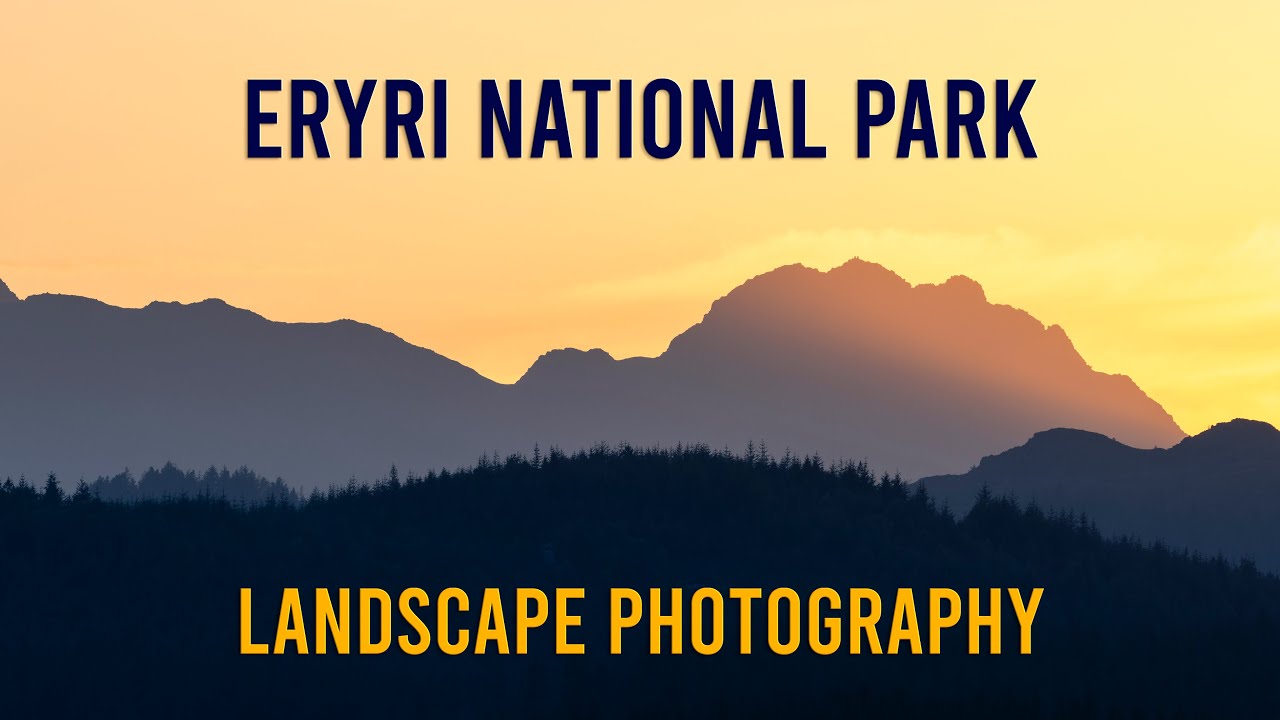 Photographing the Landscape of Eryri (Snowdonia) from the Gwydir Forest