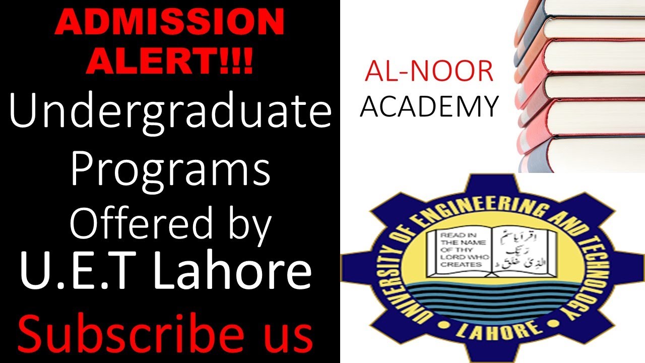 Undergraduate Programs Offered by UET 2020 |Admission 2020  | Al-Noor Academy