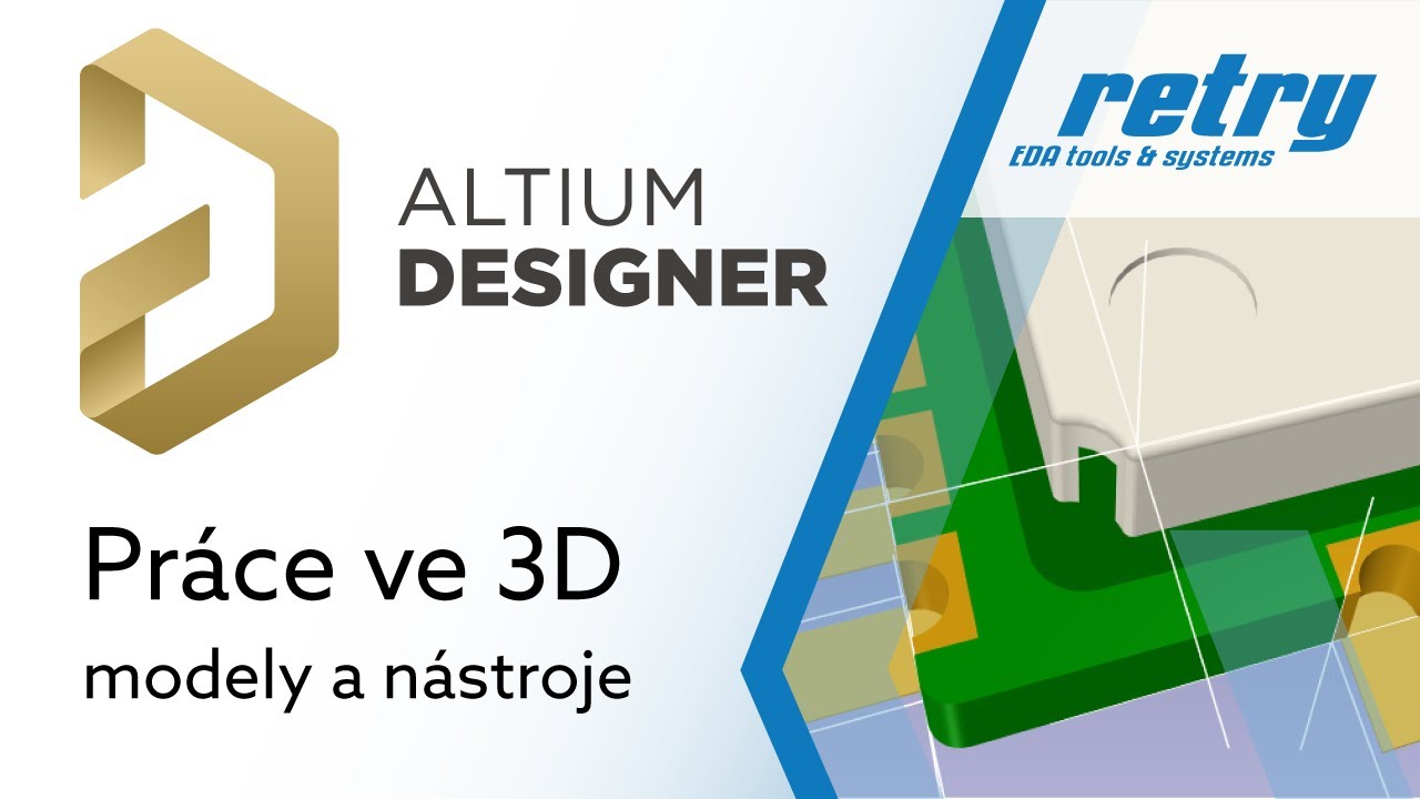 Altium Designer – Práce ve 3D – Modely a nástroje
