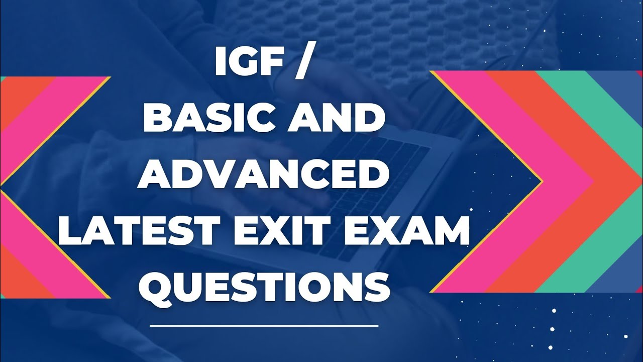 IGF Latest Exit Exam Questions