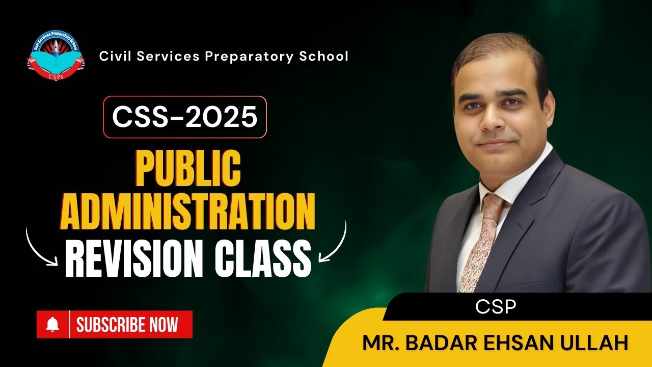 Free Live Revision Class for CSS-25 Aspirants | PUBLIC ADMINISTRATION  by MR. BADAR EHSANULLAH (CSP)