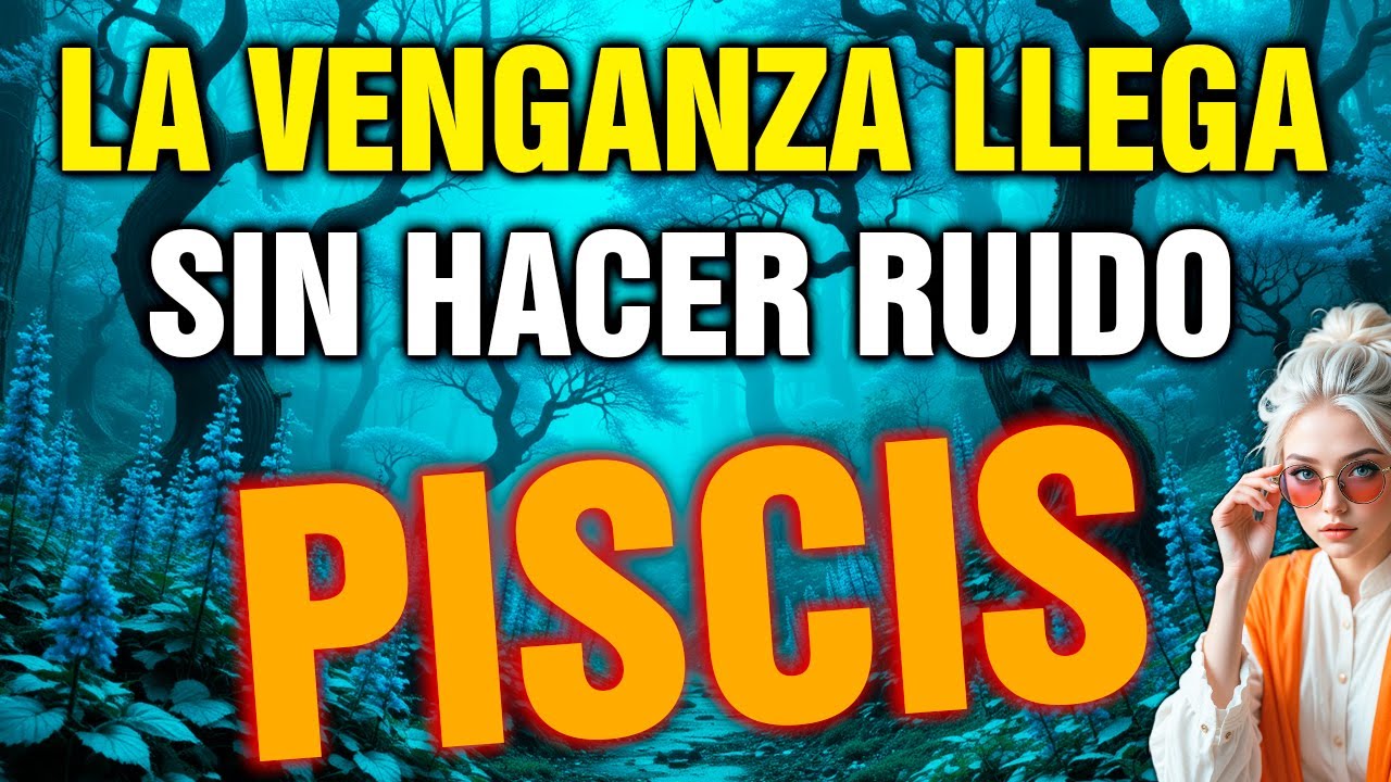 piscis 😨 SE RIERON DE TI… ahora llega una VENGANZA FRÍA que ARRASA 💥